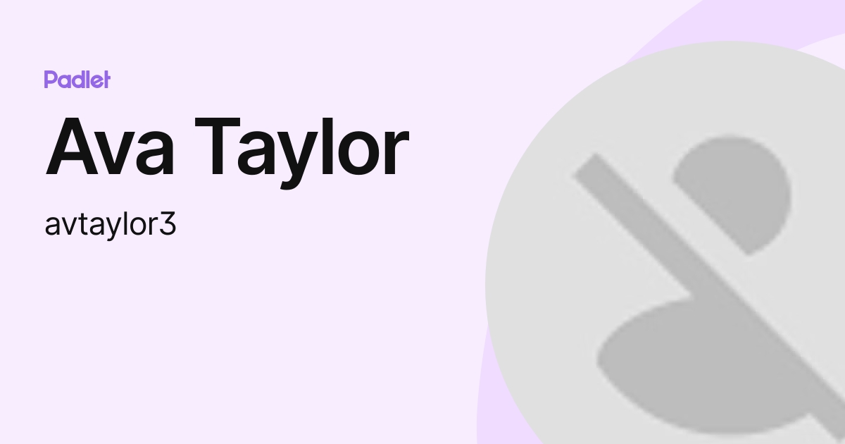Ava Taylor (avtaylor3) profile | Padlet