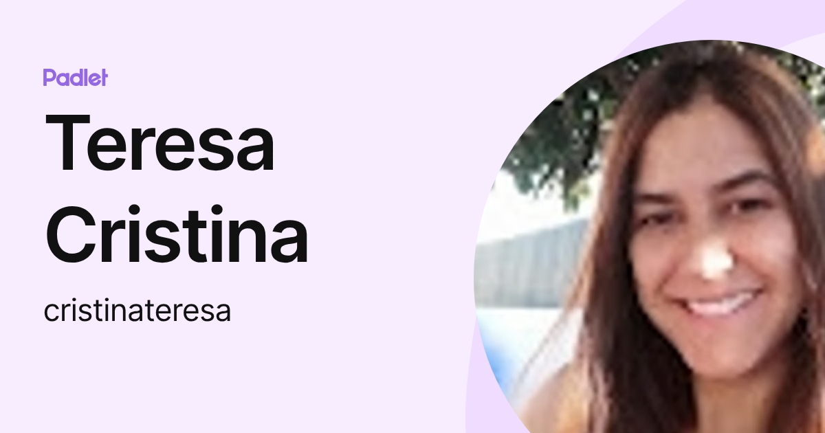 Teresa Cristina (cristinateresa) profile | Padlet