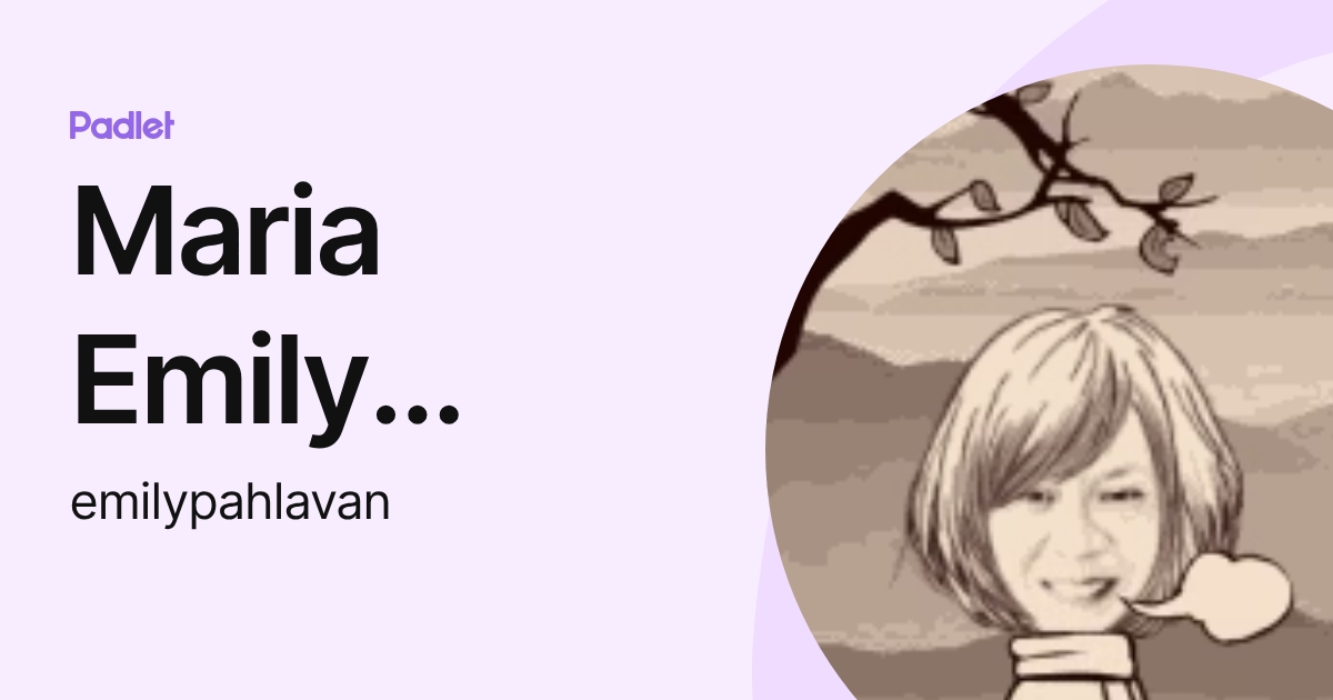 Maria Emily Pahlavan (emilypahlavan) profile | Padlet