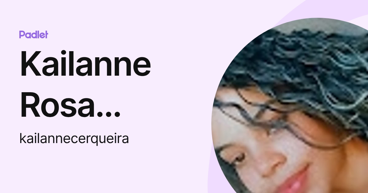 Kailanne Rosa Cerqueira (kailannecerqueira) profile | Padlet