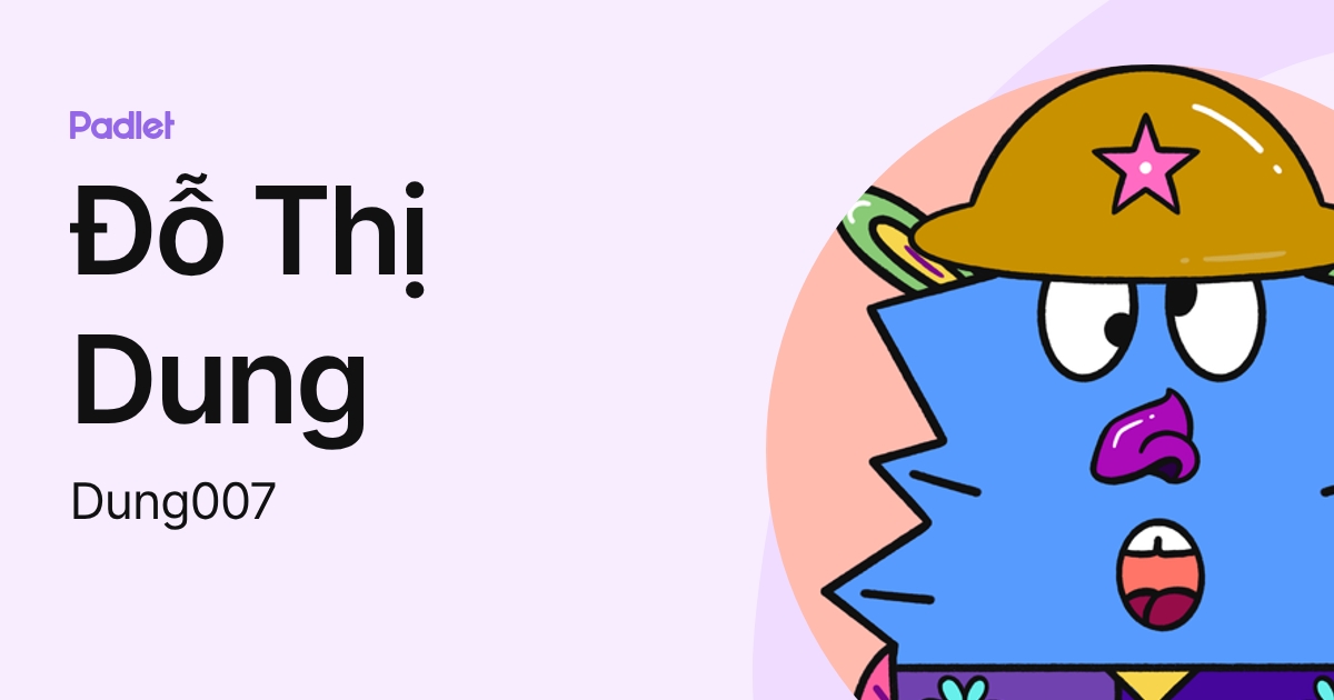 Đỗ Thị Dung (Dung007) profile | Padlet