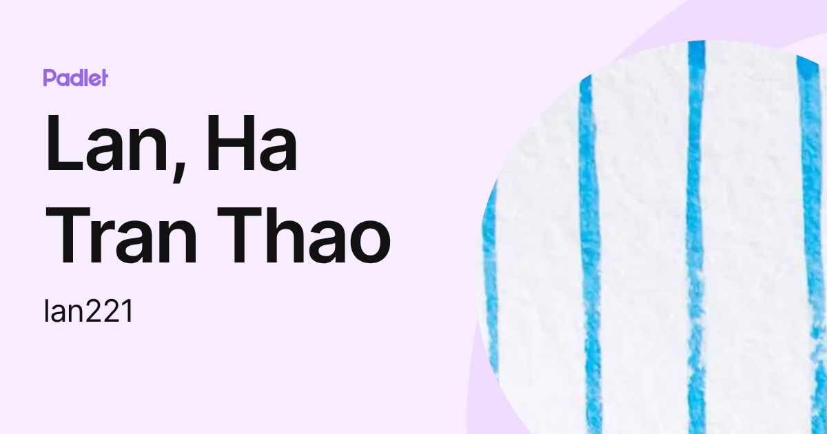 Lan, Ha Tran Thao (lan221) profile | Padlet