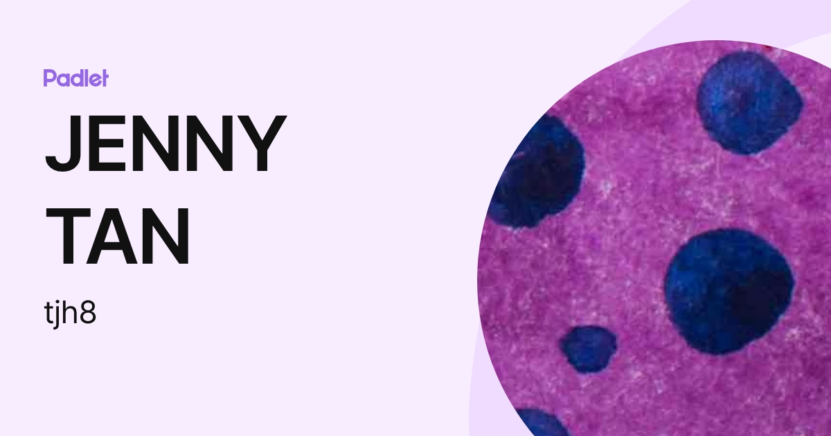 JENNY TAN (tjh8) profile | Padlet