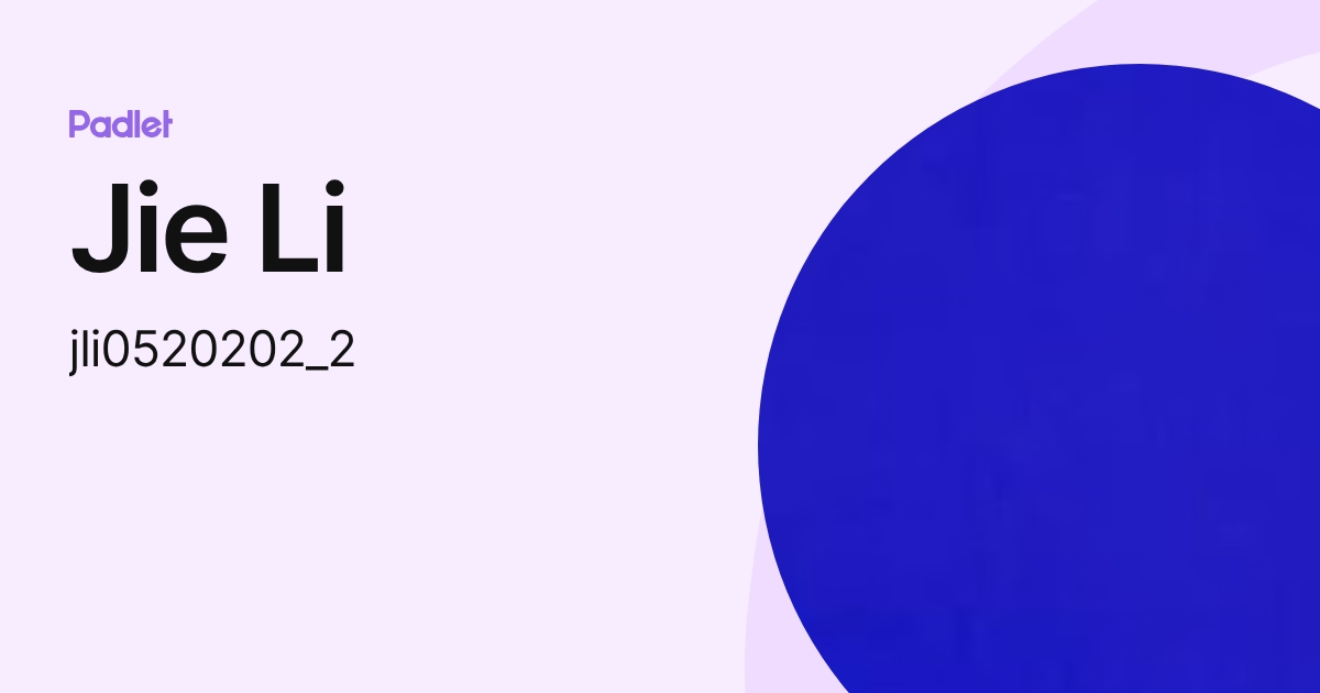 Jie Li (jli0520202_2) profile | Padlet