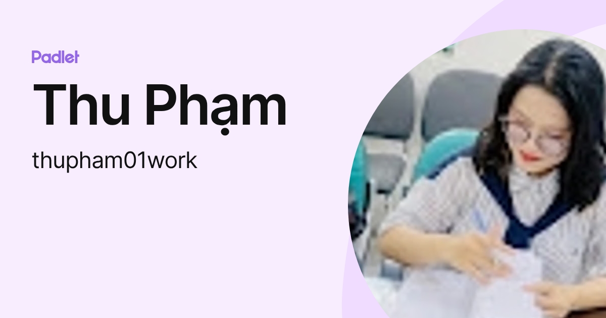 Thu Phạm (thupham01work) profile | Padlet