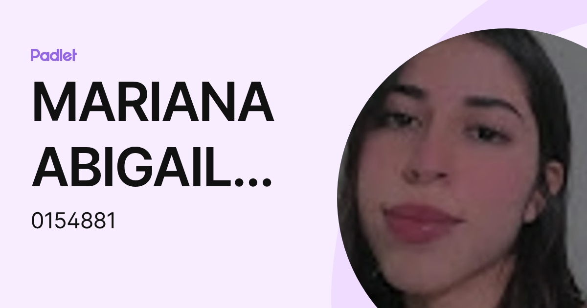 MARIANA ABIGAIL FLORES CAMACHO (0154881) profile | Padlet