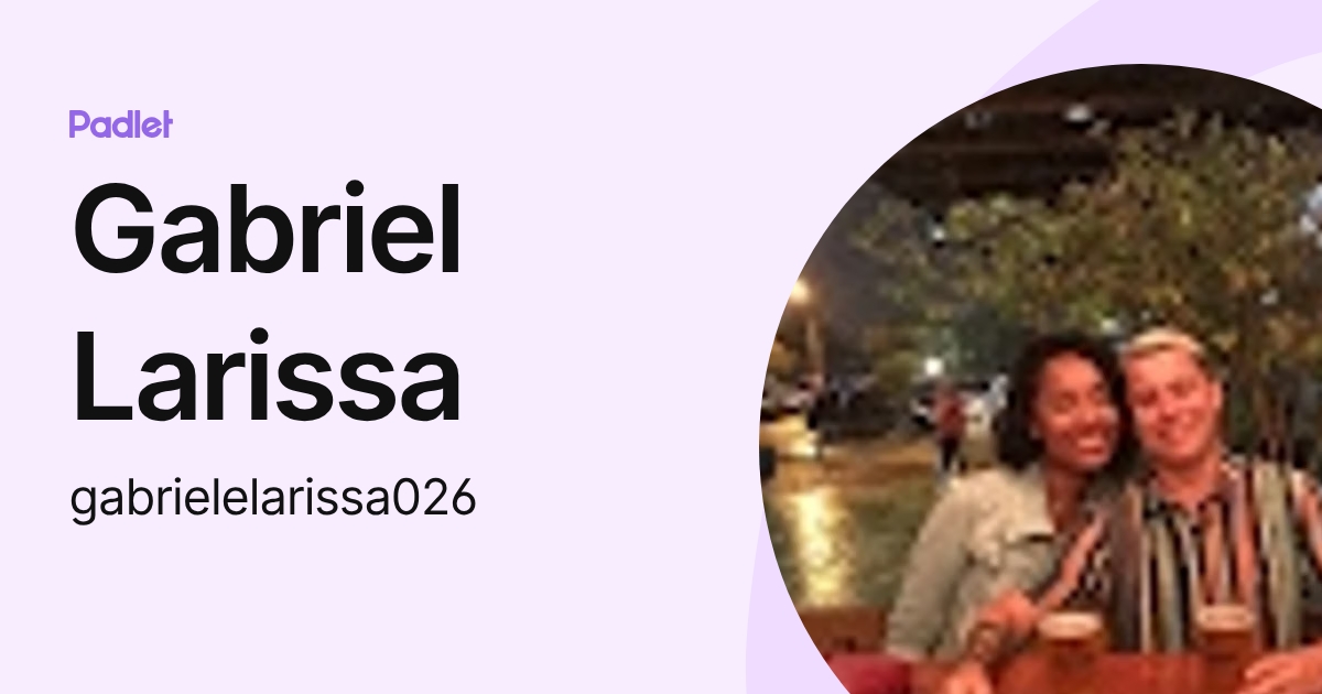 Gabriel Larissa (gabrielelarissa026) profile | Padlet