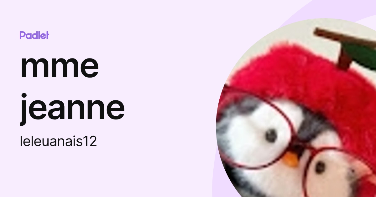 mme jeanne (leleuanais12) profile | Padlet