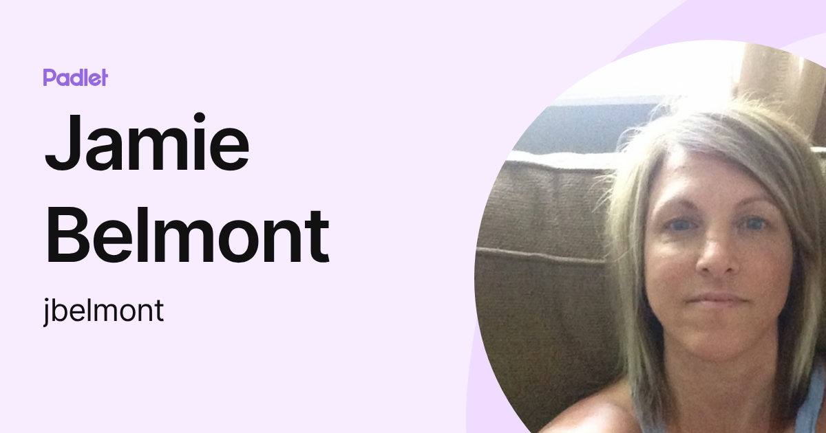 Jamie Belmont (jbelmont) profile | Padlet