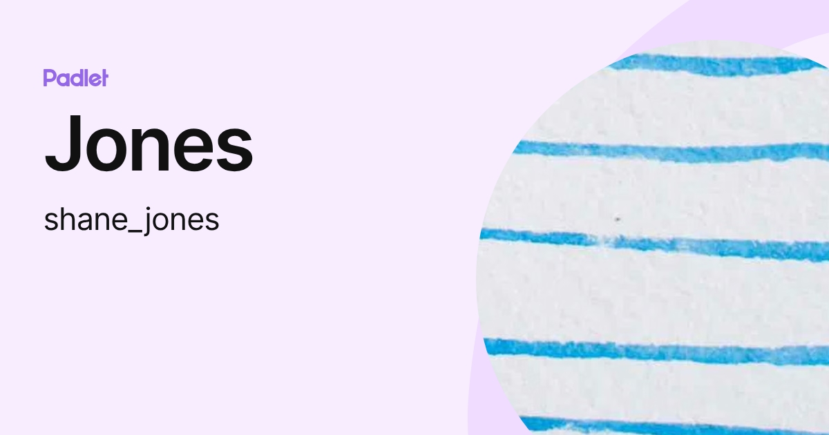 Jones (shane_jones) profile | Padlet