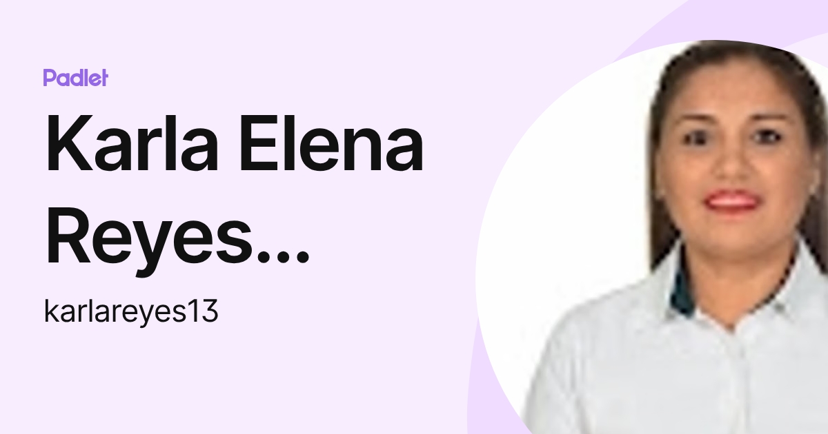 Karla Elena Reyes Chávez (karlareyes13) profile | Padlet