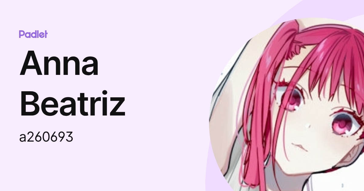 Anna Beatriz (a260693) perfil | Padlet