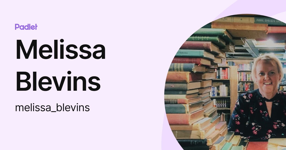 Melissa Blevins (melissa_blevins) profile | Padlet