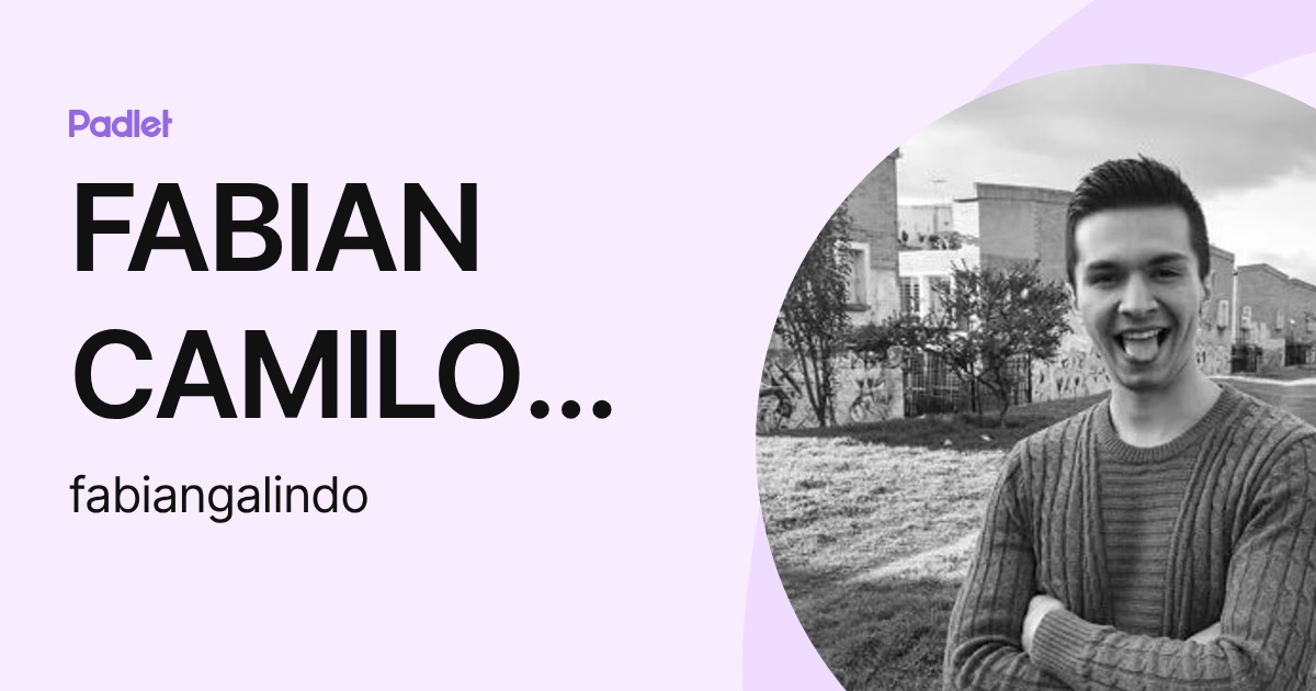 FABIAN CAMILO GALINDO FAJARDO (fabiangalindo) profile | Padlet