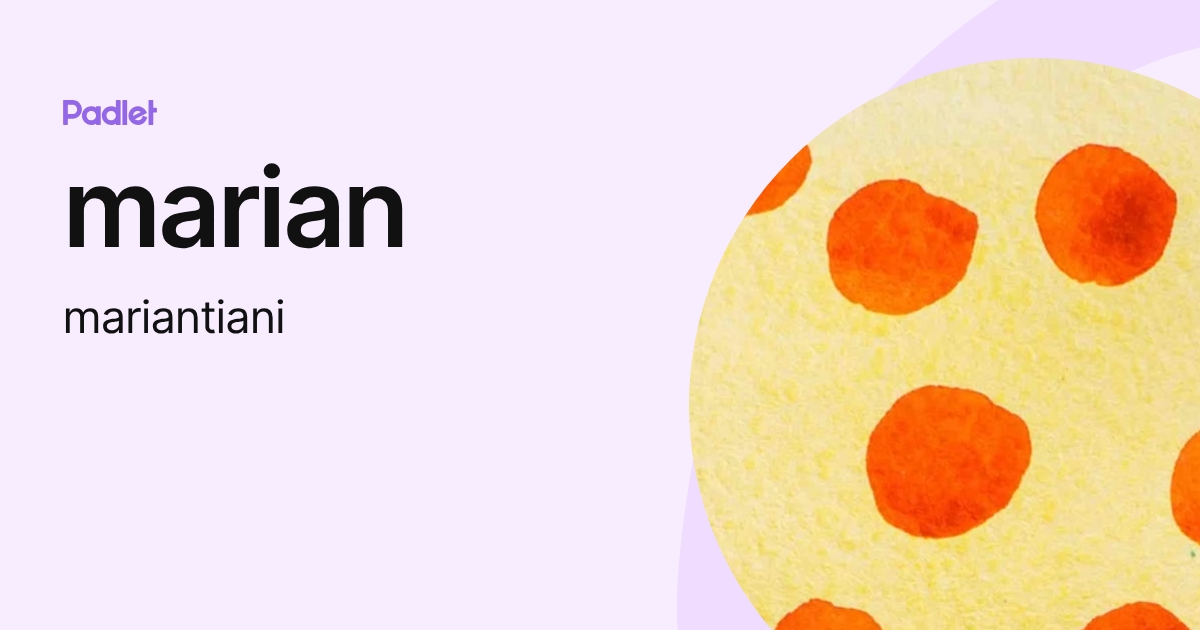 marian (mariantiani) profile | Padlet