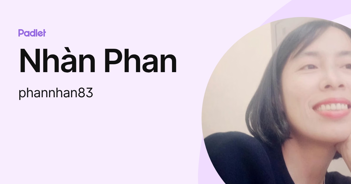 Nhàn Phan (phannhan83) profile | Padlet