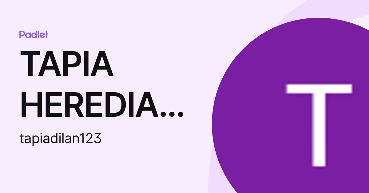 TAPIA HEREDIA DILLAN ISAAC (tapiadilan123) profile | Padlet