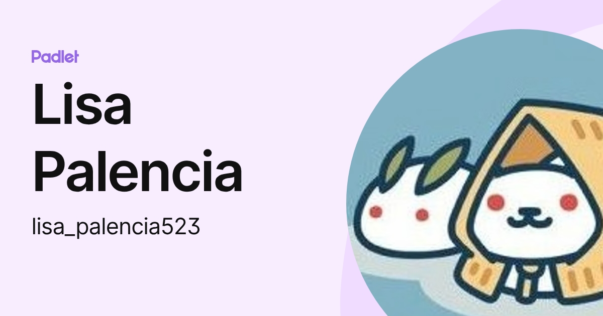 Lisa Palencia (lisa_palencia523) profile | Padlet