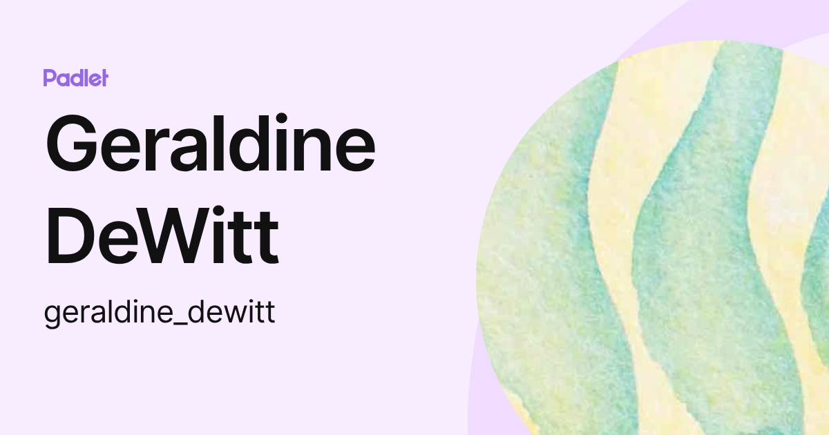 Geraldine DeWitt (geraldine_dewitt) profile | Padlet