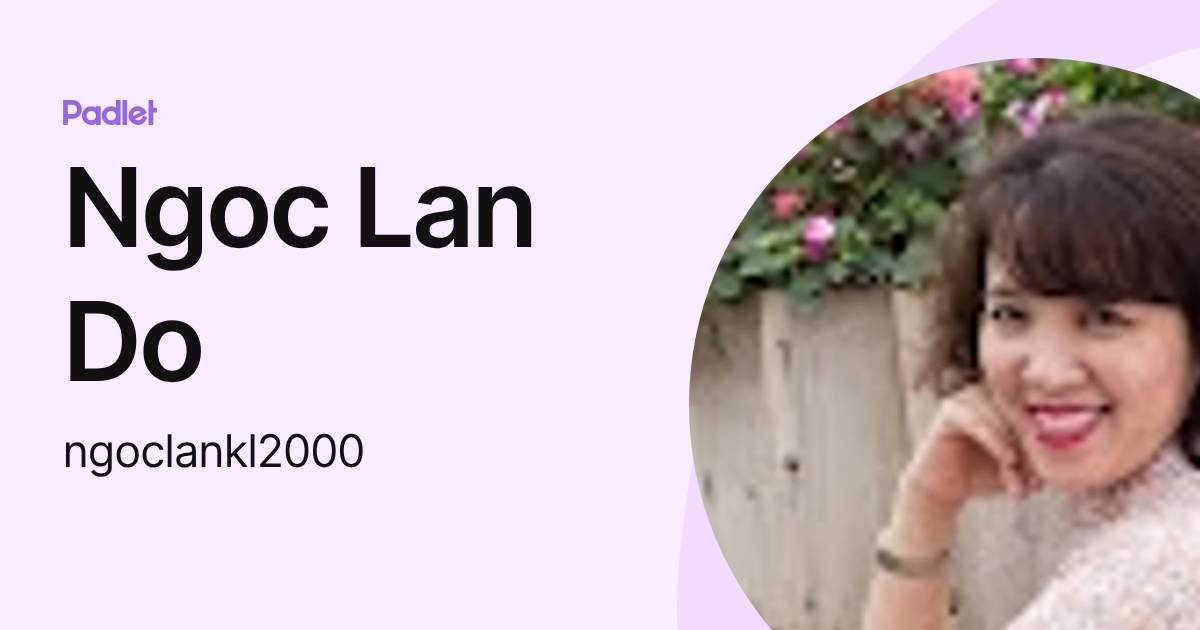 Ngoc Lan Do (ngoclankl2000) profile | Padlet