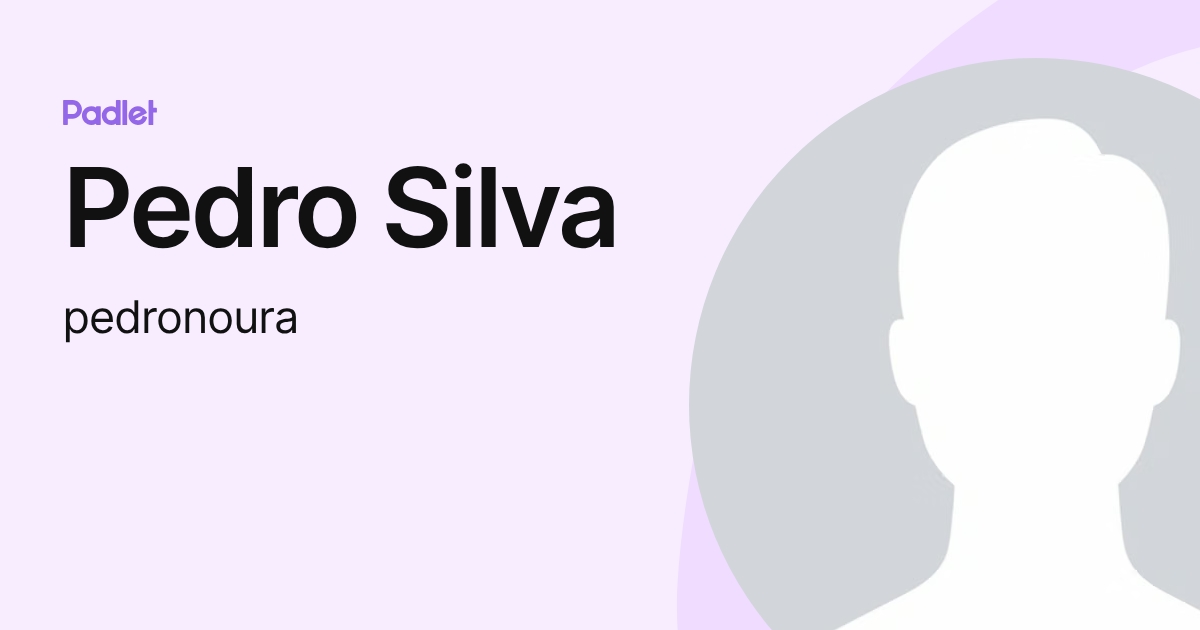Pedro Silva (pedronoura) profile | Padlet