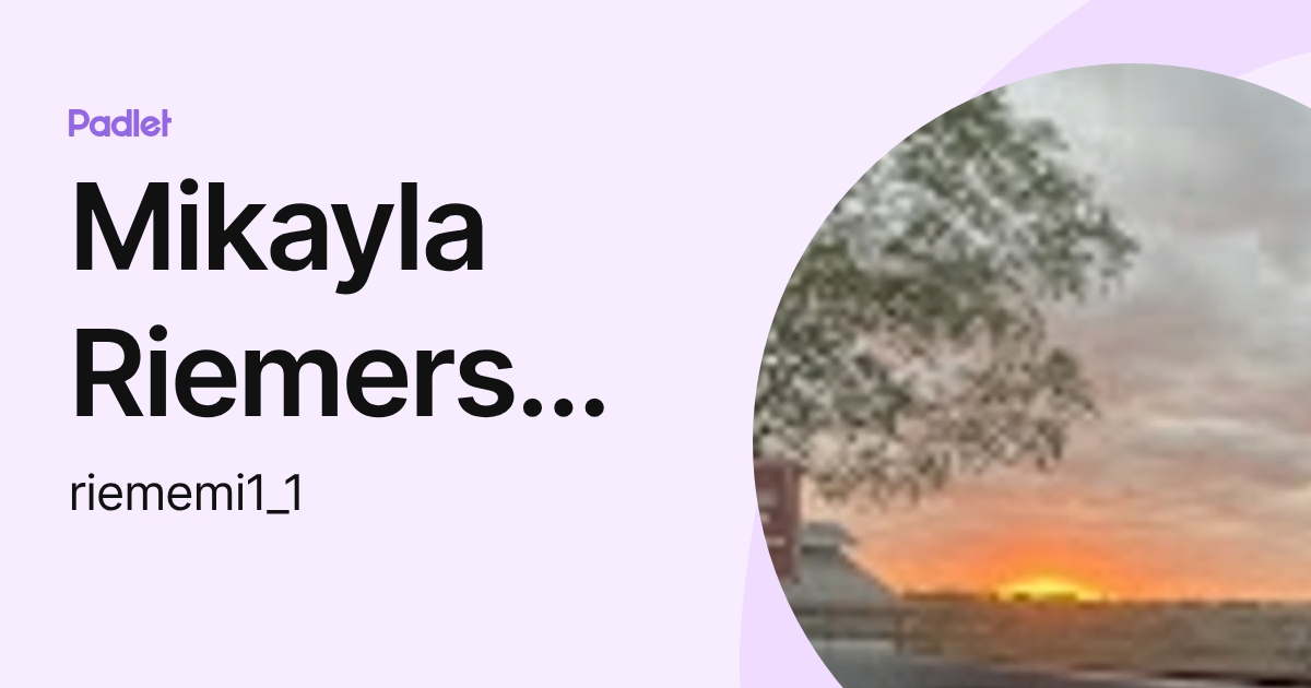Mikayla Riemersma (riememi1_1) profile | Padlet