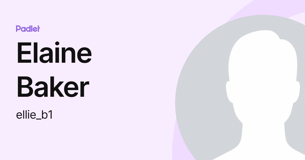 Elaine Baker (ellie_b1) profile | Padlet