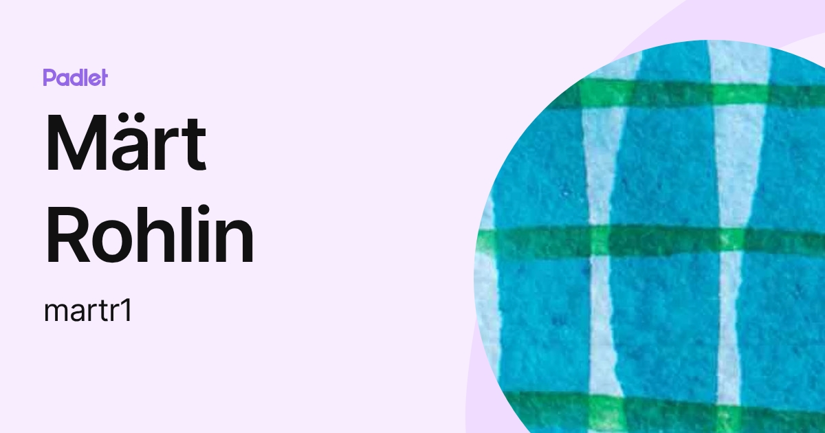 Märt Rohlin (martr1) profile | Padlet