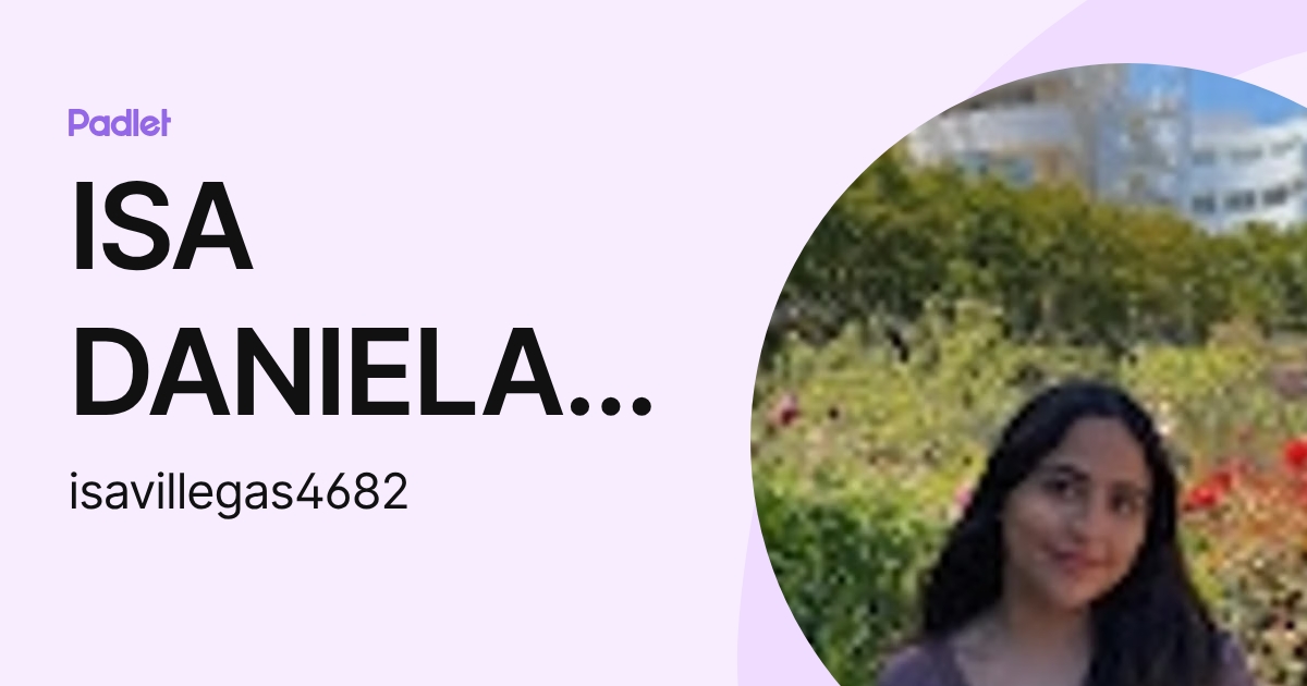 ISA DANIELA VILLEGAS CORONA (isavillegas4682) profile | Padlet