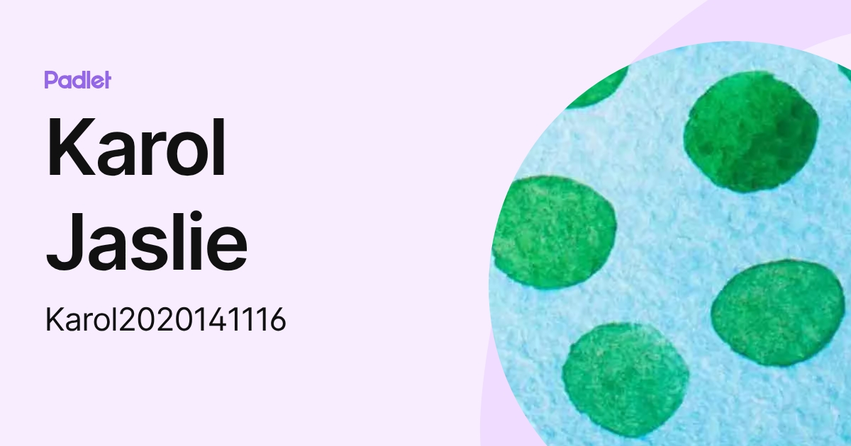 Karol Jaslie (Karol2020141116) profile | Padlet