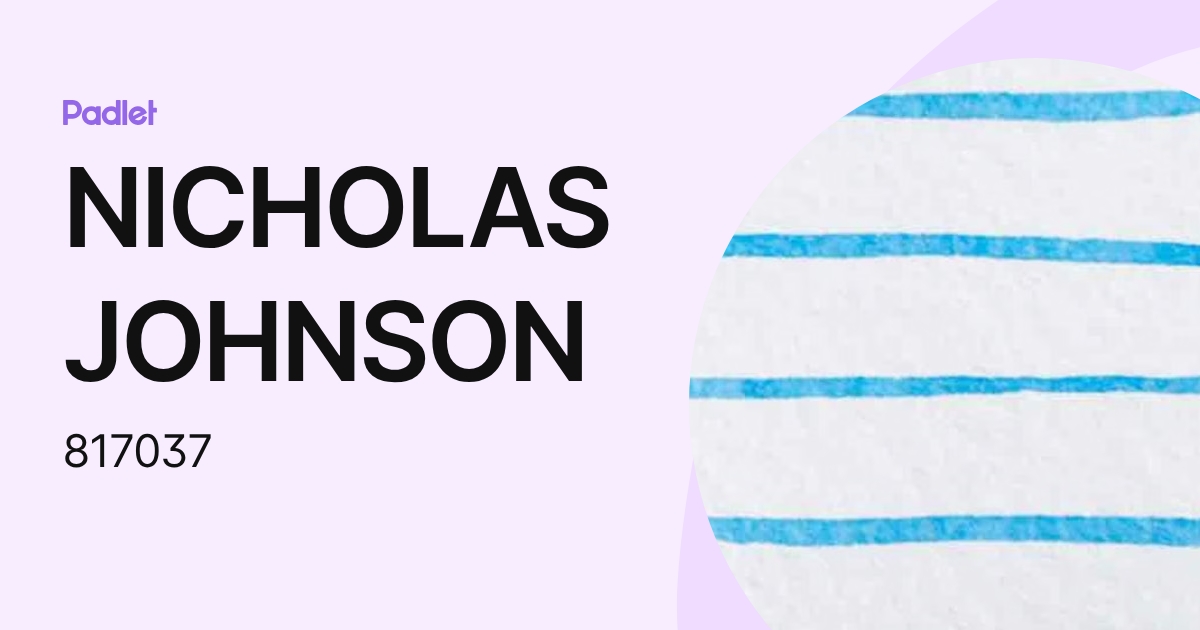 NICHOLAS JOHNSON (817037) profile | Padlet