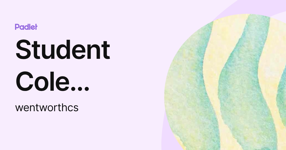 Student Cole Wentworth (wentworthcs) profile | Padlet