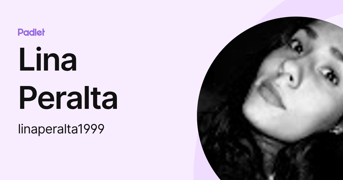 Lina Peralta (linaperalta1999) profile | Padlet