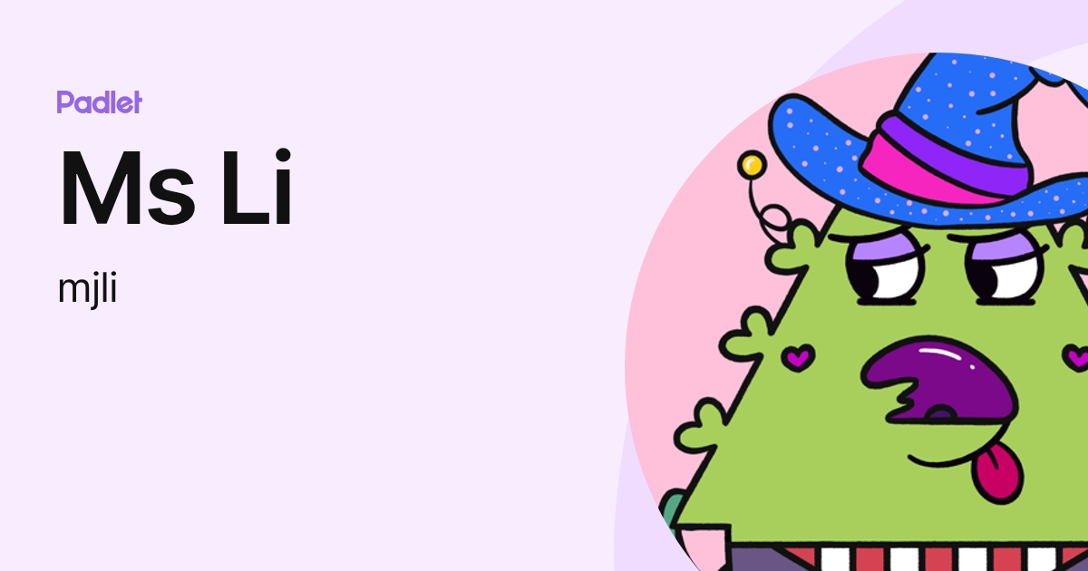 Ms Li (mjli) profile | Padlet