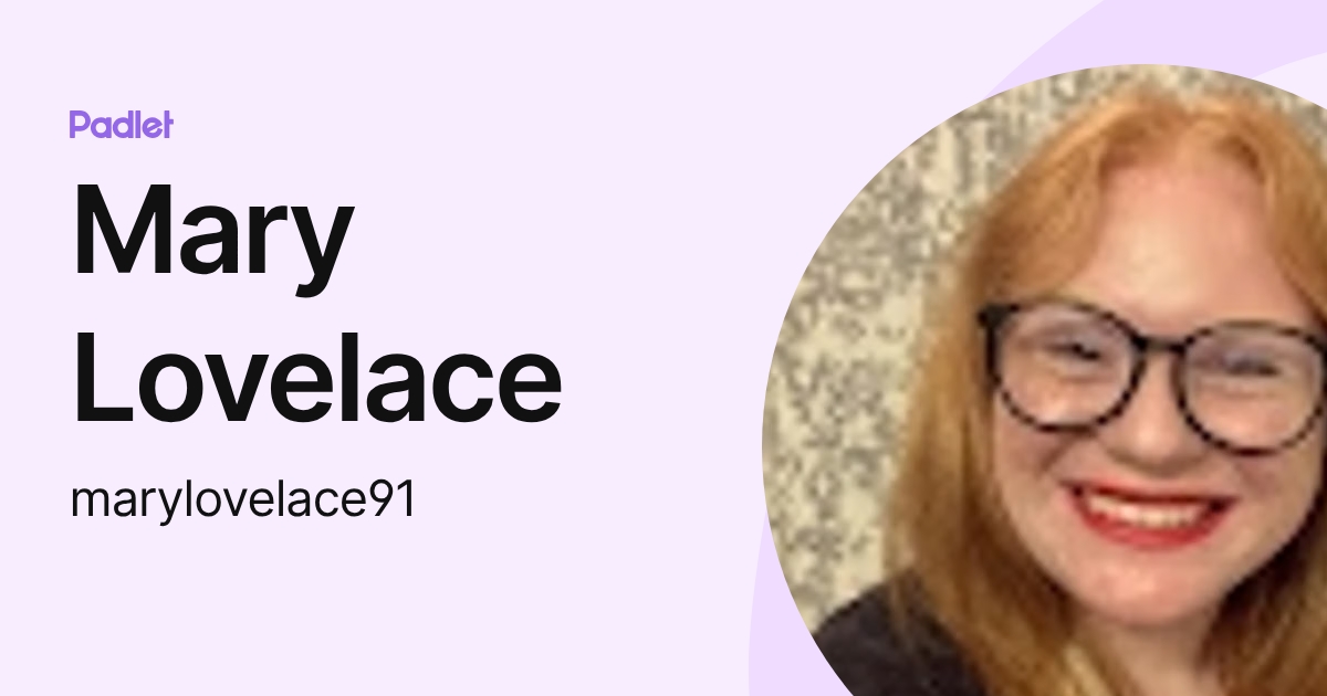 Mary Lovelace (marylovelace91) profile | Padlet