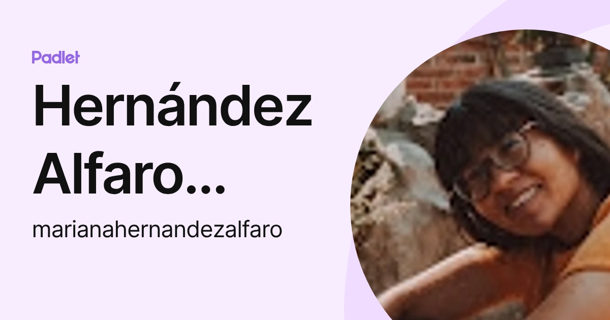 Hernández Alfaro Mariana (marianahernandezalfaro) profile | Padlet
