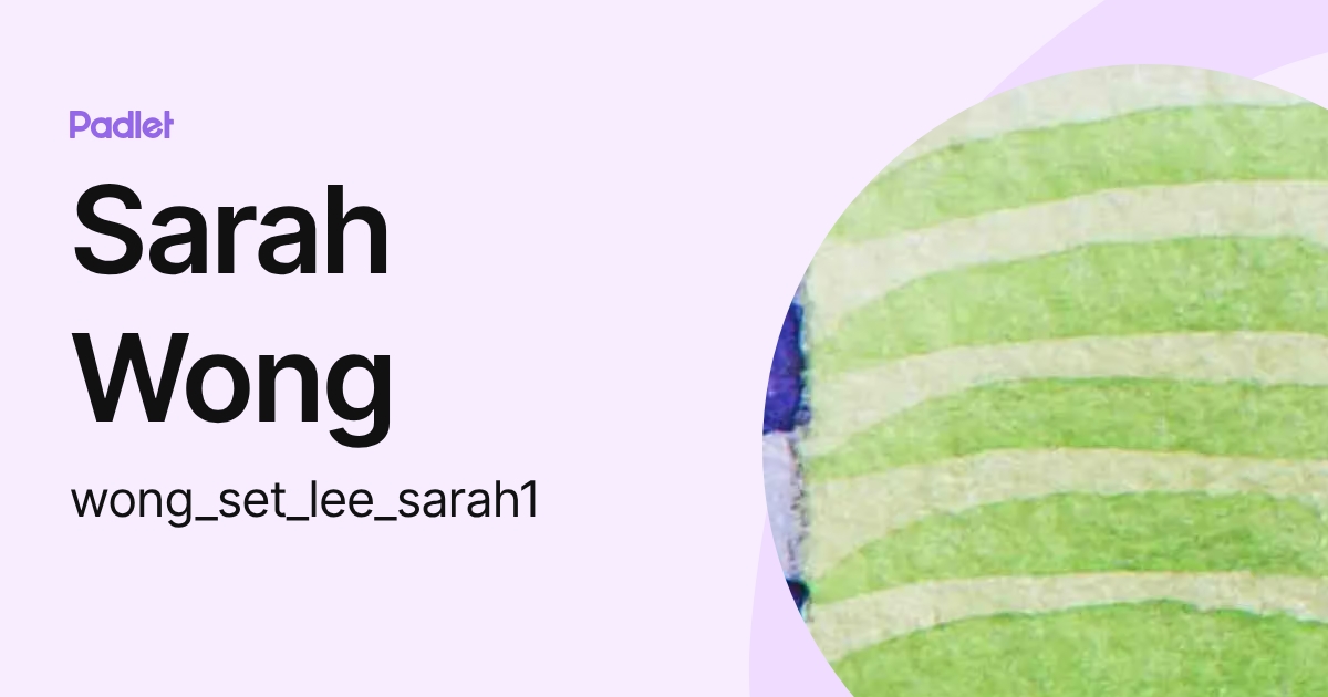 Sarah Wong (wong_set_lee_sarah1) profile | Padlet