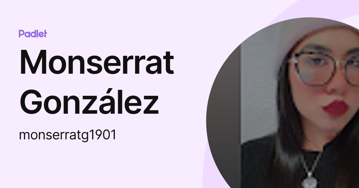 Monserrat González (monserratg1901) profile | Padlet