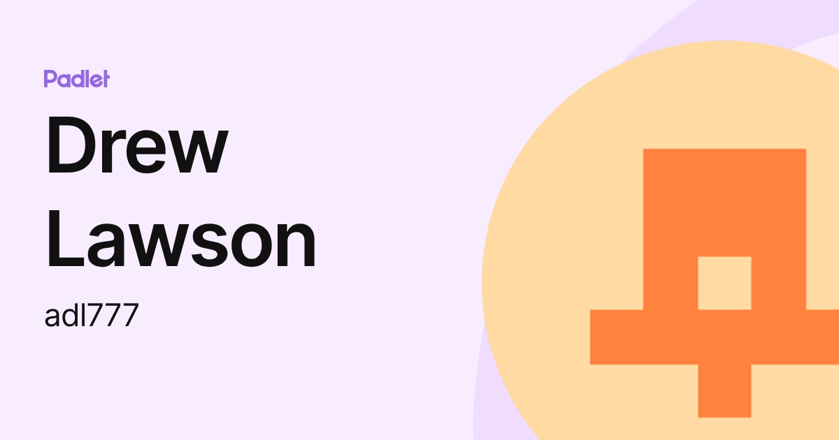 Drew Lawson (adl777) profile | Padlet
