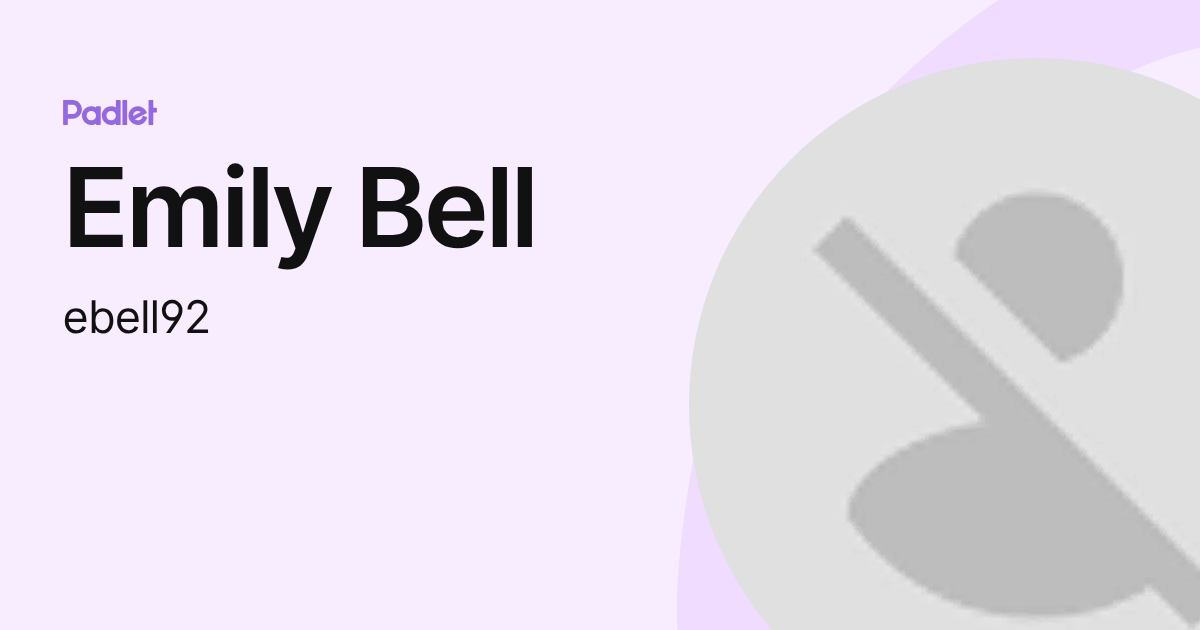 Emily Bell (ebell92) profile | Padlet