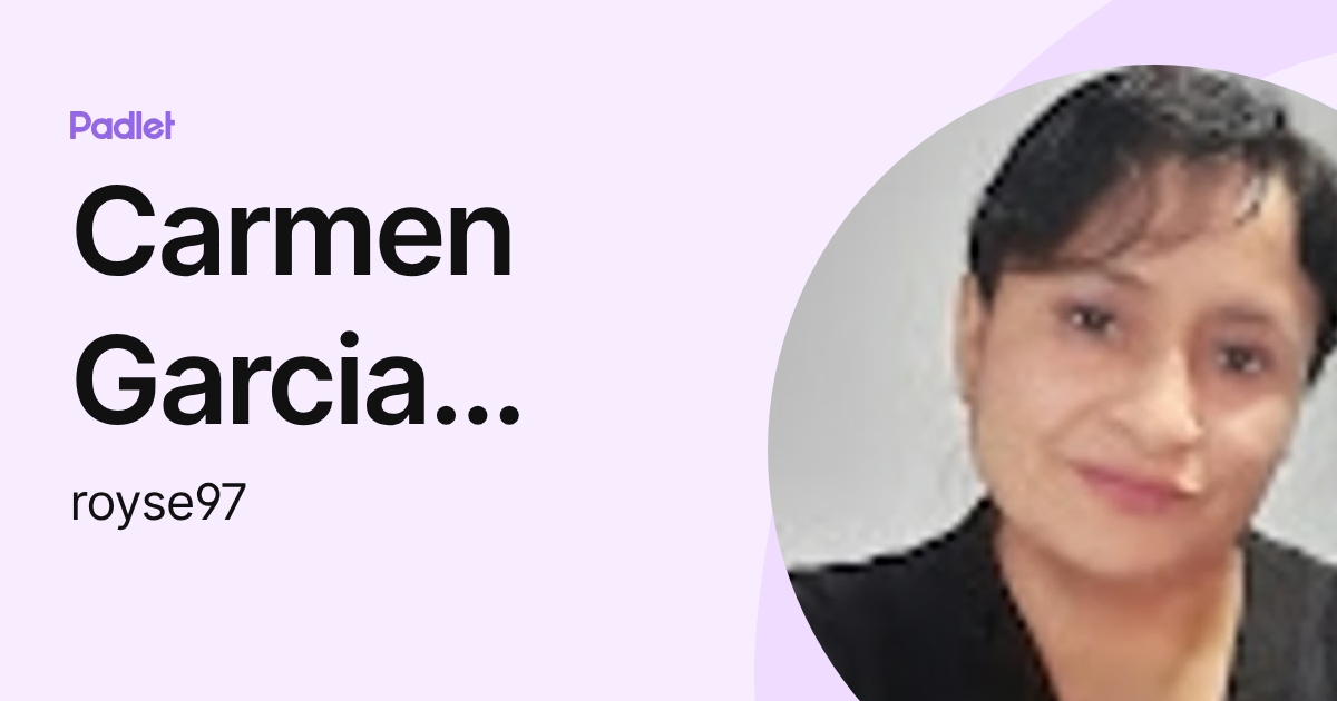 Carmen Garcia Rojas (royse97) profile | Padlet
