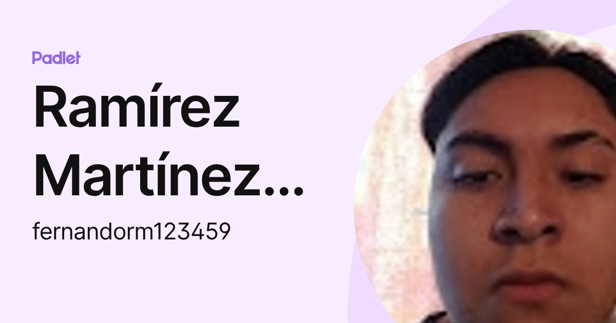 Ramírez Martínez Fernando (fernandorm123459) profile | Padlet