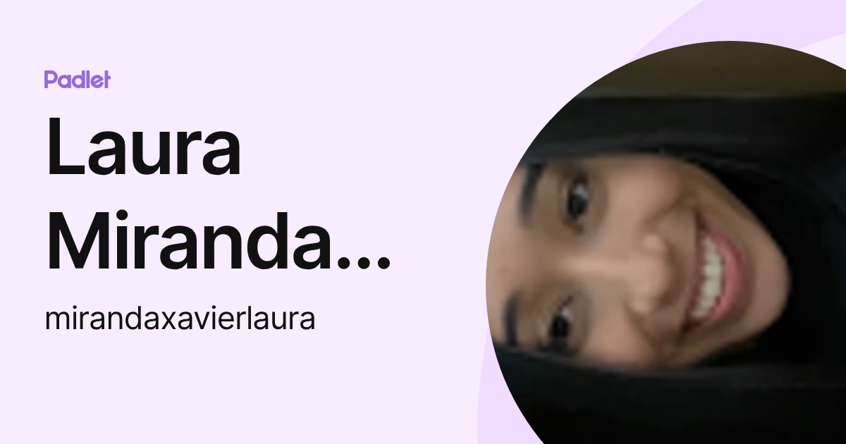 Laura Miranda Xavier (mirandaxavierlaura) profile | Padlet