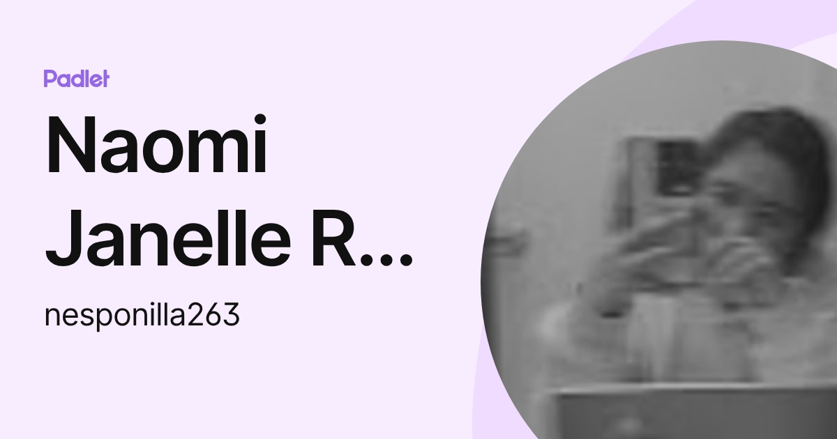 Naomi Janelle R. Esponilla (nesponilla263) profile | Padlet