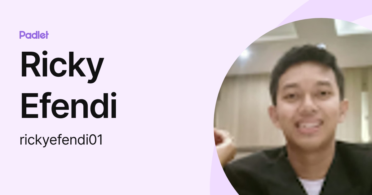 Ricky Efendi (rickyefendi01) profile | Padlet