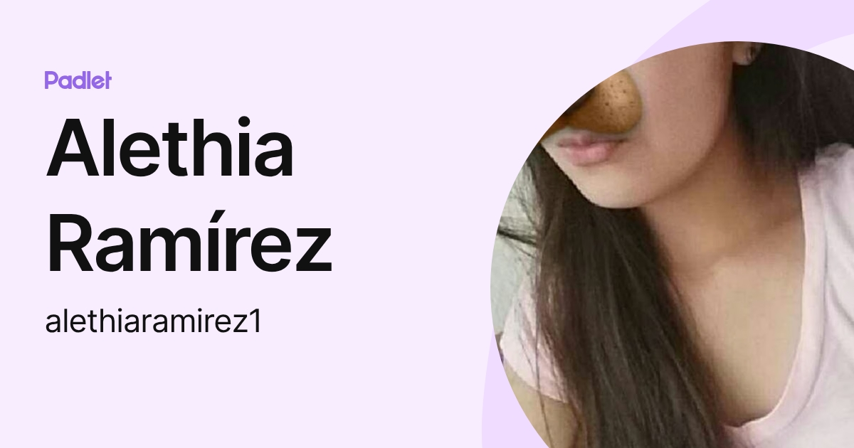 Alethia Ramírez (alethiaramirez1) profile | Padlet