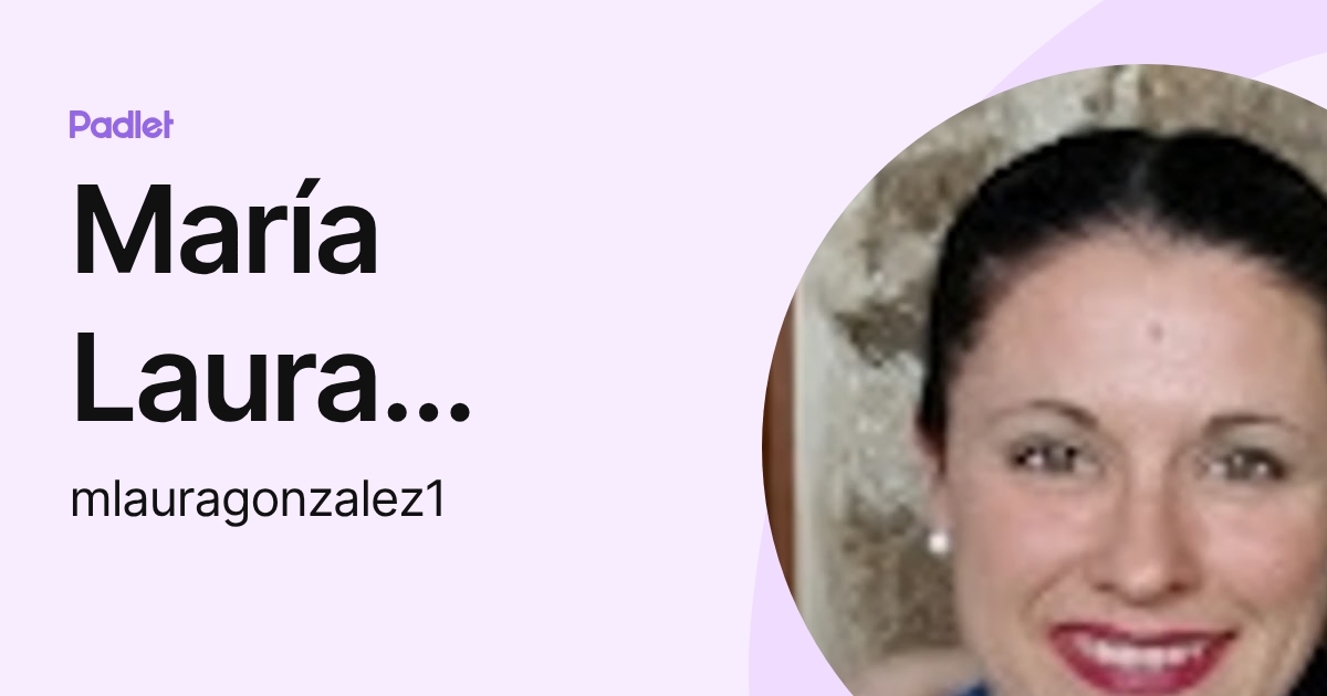 María Laura González Herrero (mlauragonzalez1) profile | Padlet