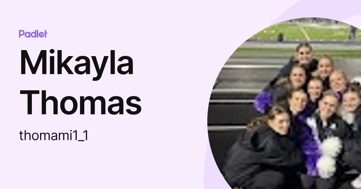 Mikayla Thomas (thomami1_1) profile | Padlet