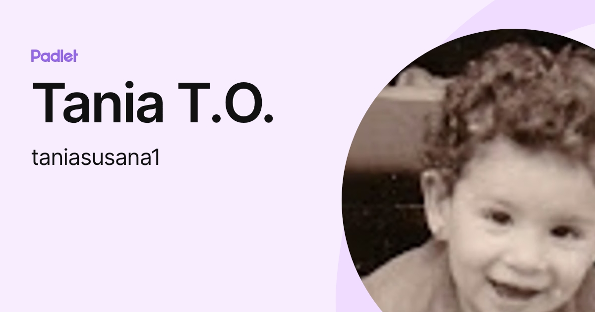 Tania T.O. (taniasusana1) profile | Padlet