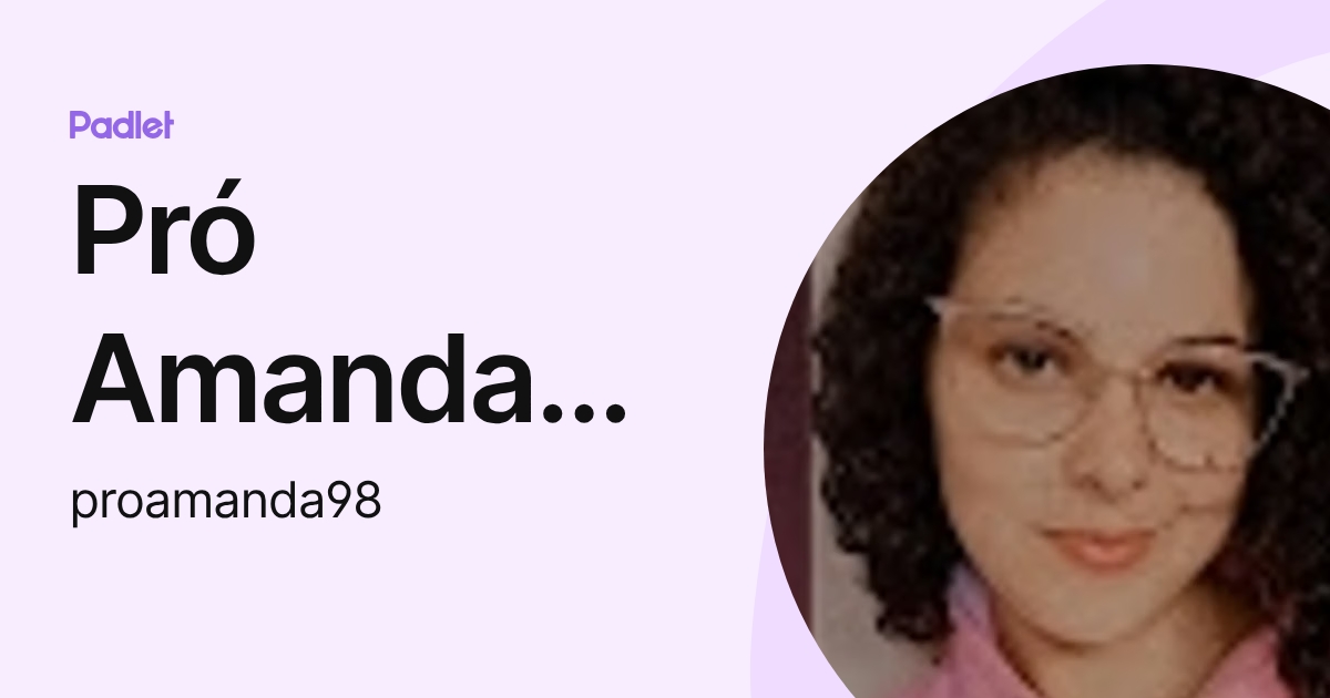 Pró Amanda Lopes (proamanda98) profile | Padlet